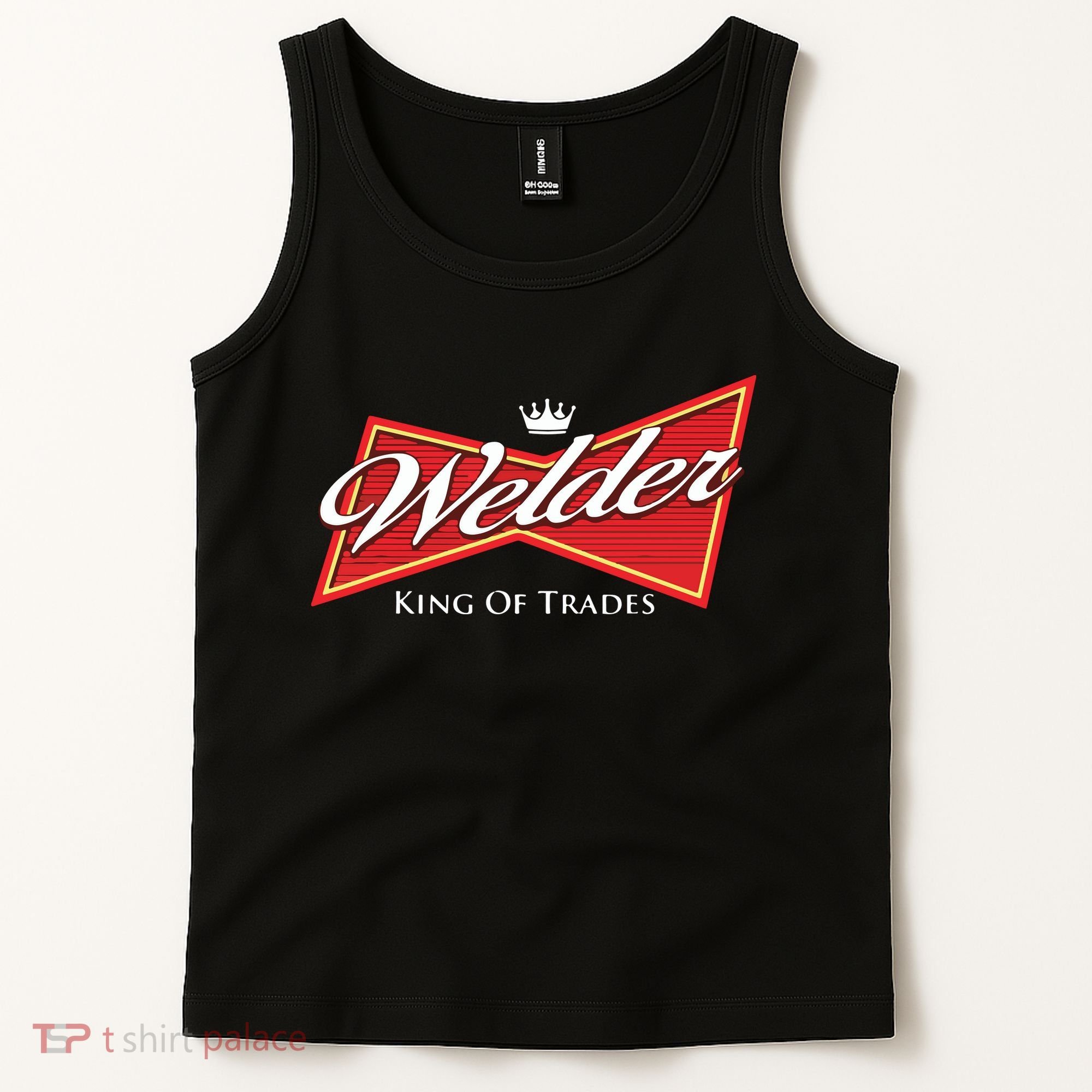 Welder King Of Trades Iron Worker Weld Welding Lover Tank Top