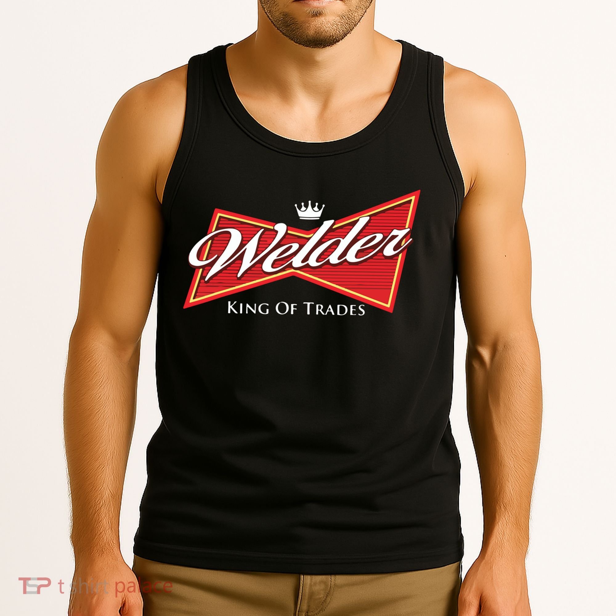 Welder King Of Trades Iron Worker Weld Welding Lover Tank Top