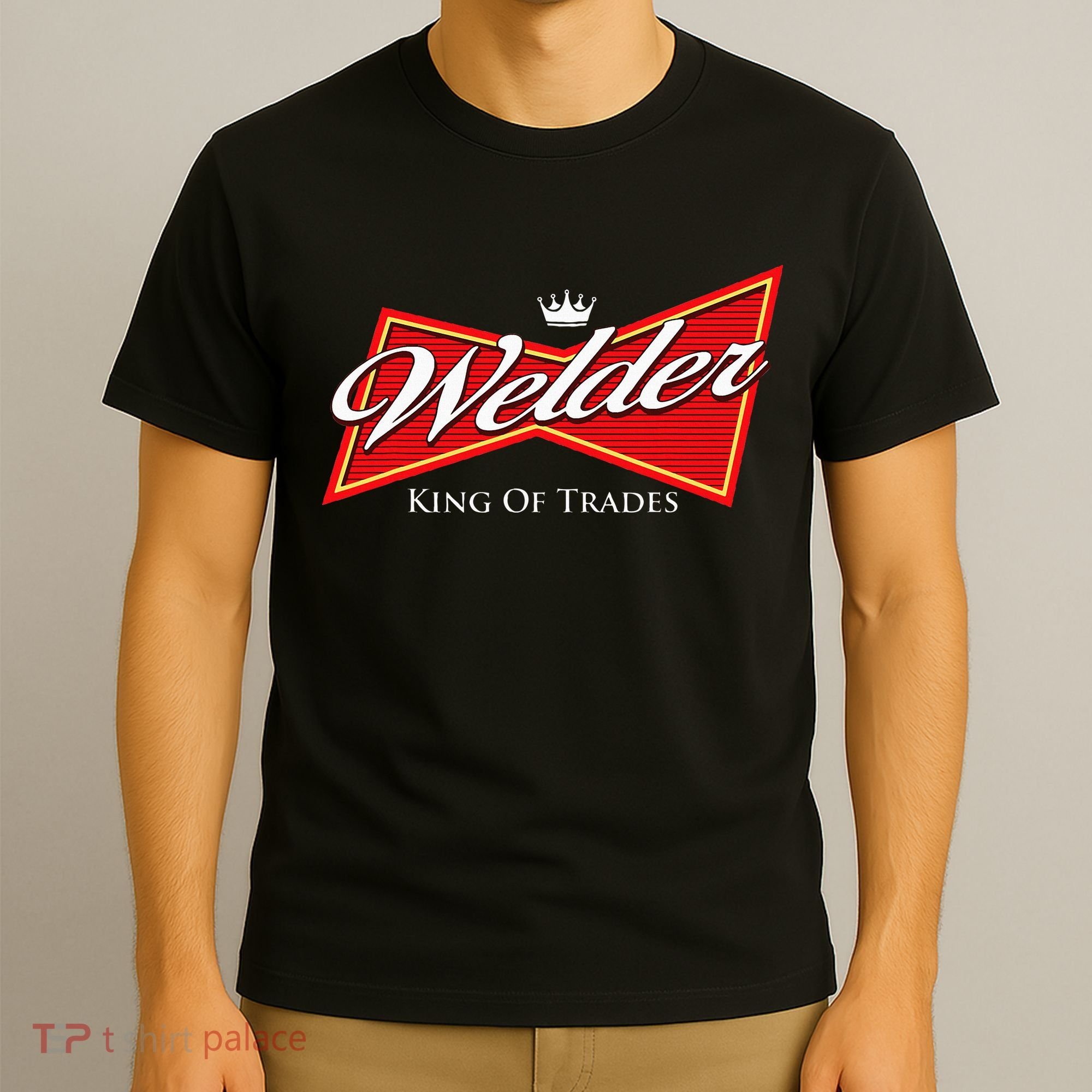 Welder King Of Trades Iron Worker Weld Welding Lover T-Shirt