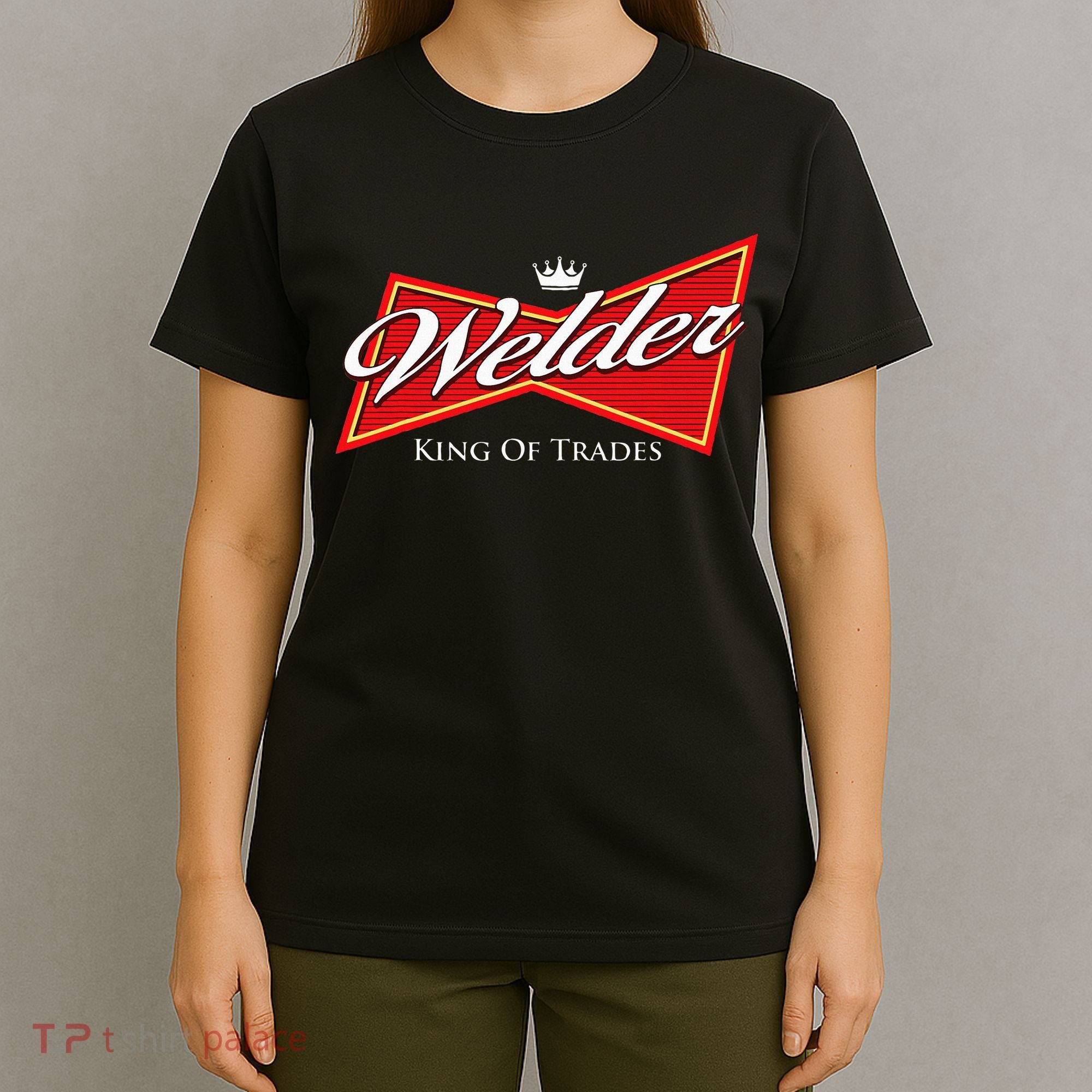 Welder King Of Trades Iron Worker Weld Welding Lover T-Shirt