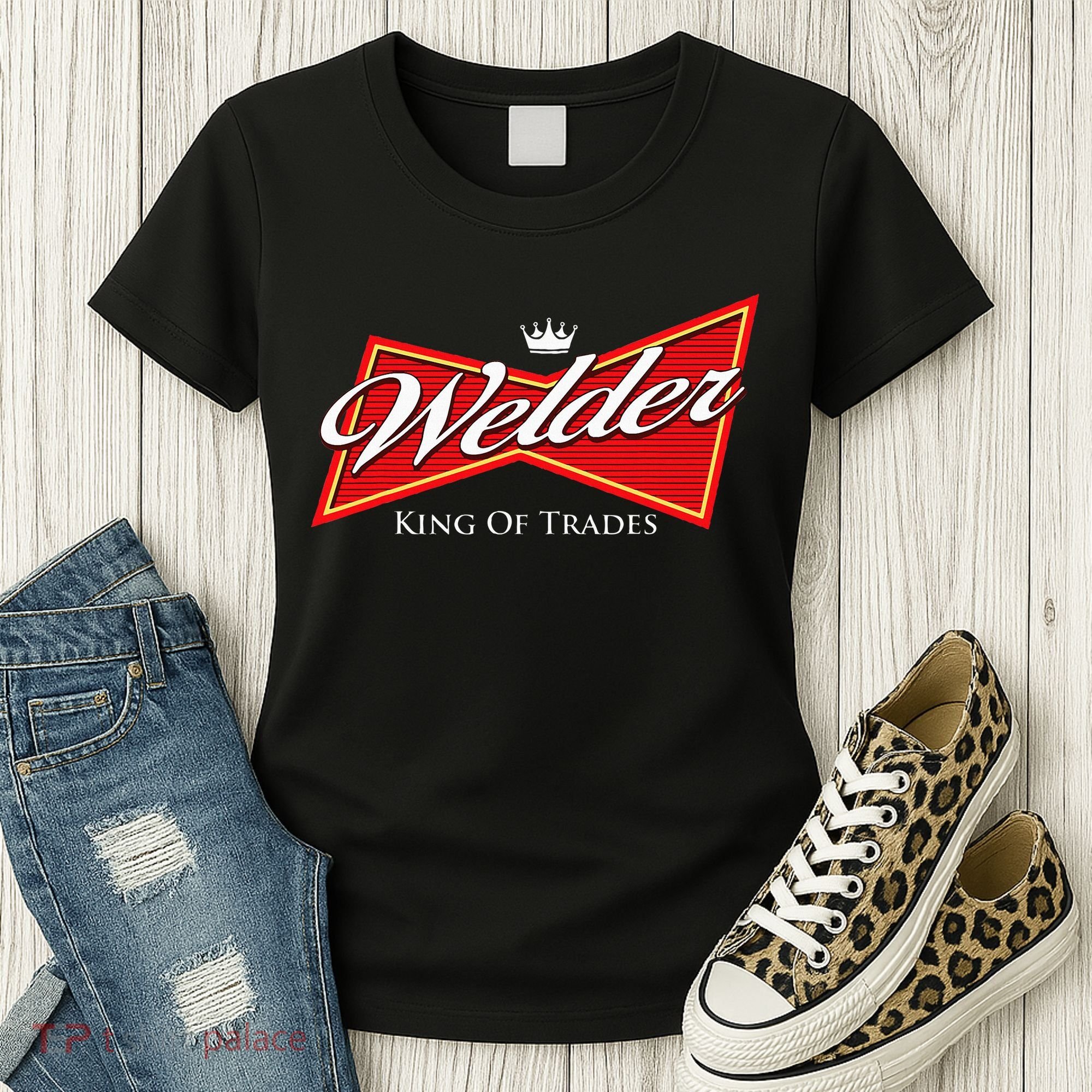 Welder King Of Trades Iron Worker Weld Welding Lover Women's T-Shirt