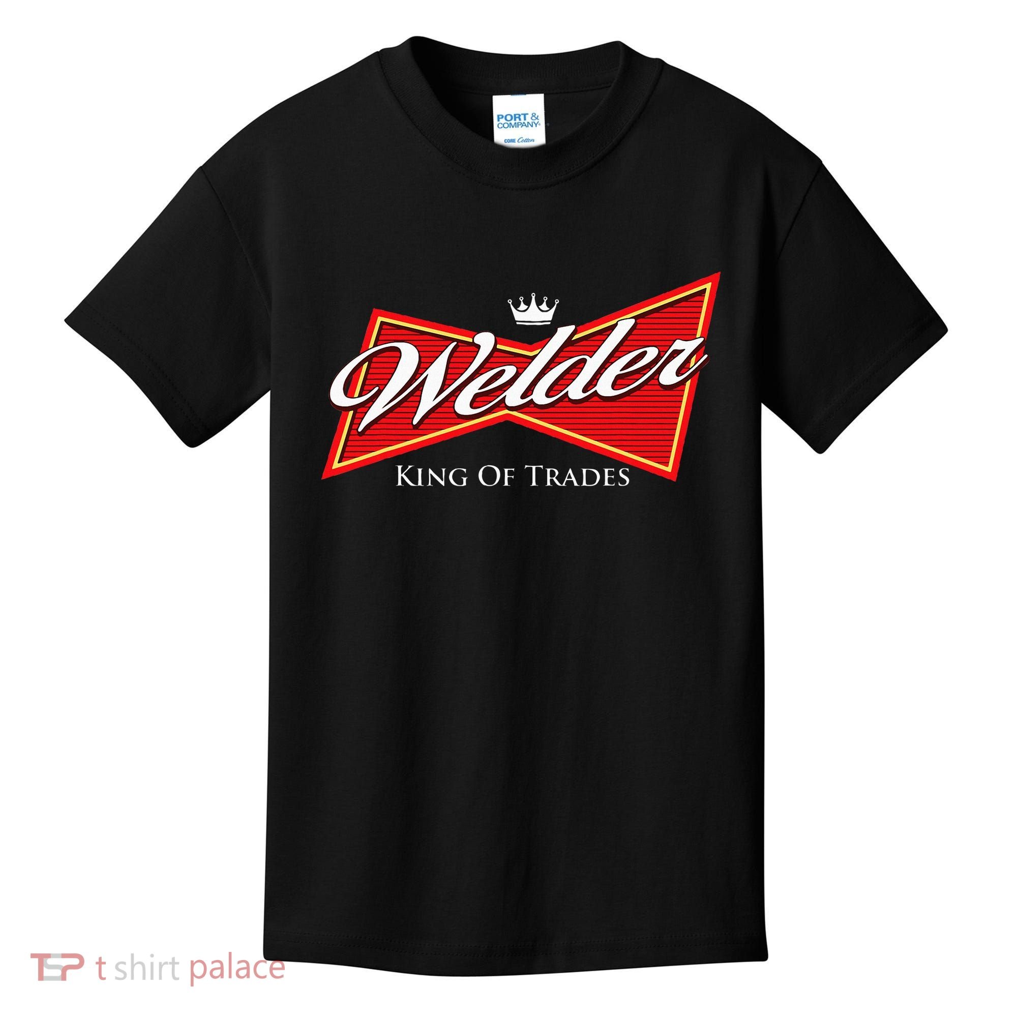 Welder King Of Trades Iron Worker Weld Welding Lover Kids T-Shirt