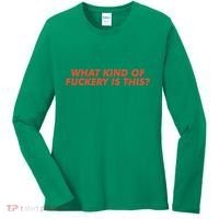 What Kind Of Fuckery Is This (1) Women's Long Sleeve Shirt thumb 0
