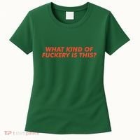 What Kind Of Fuckery Is This (1) Women's T-Shirt thumb 0