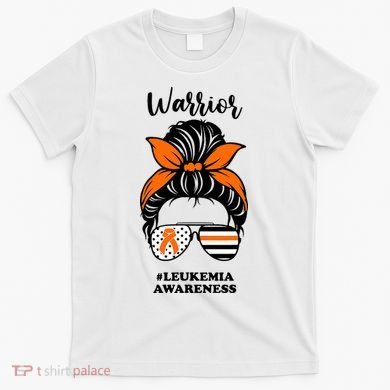 Warrior Leukemia Awareness Orange Ribbon Messy Bun T-Shirt
