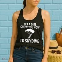 Womens Let A Girl Show You How To Skydive, Skydiver Skydiving Women's Tank Top thumb 2