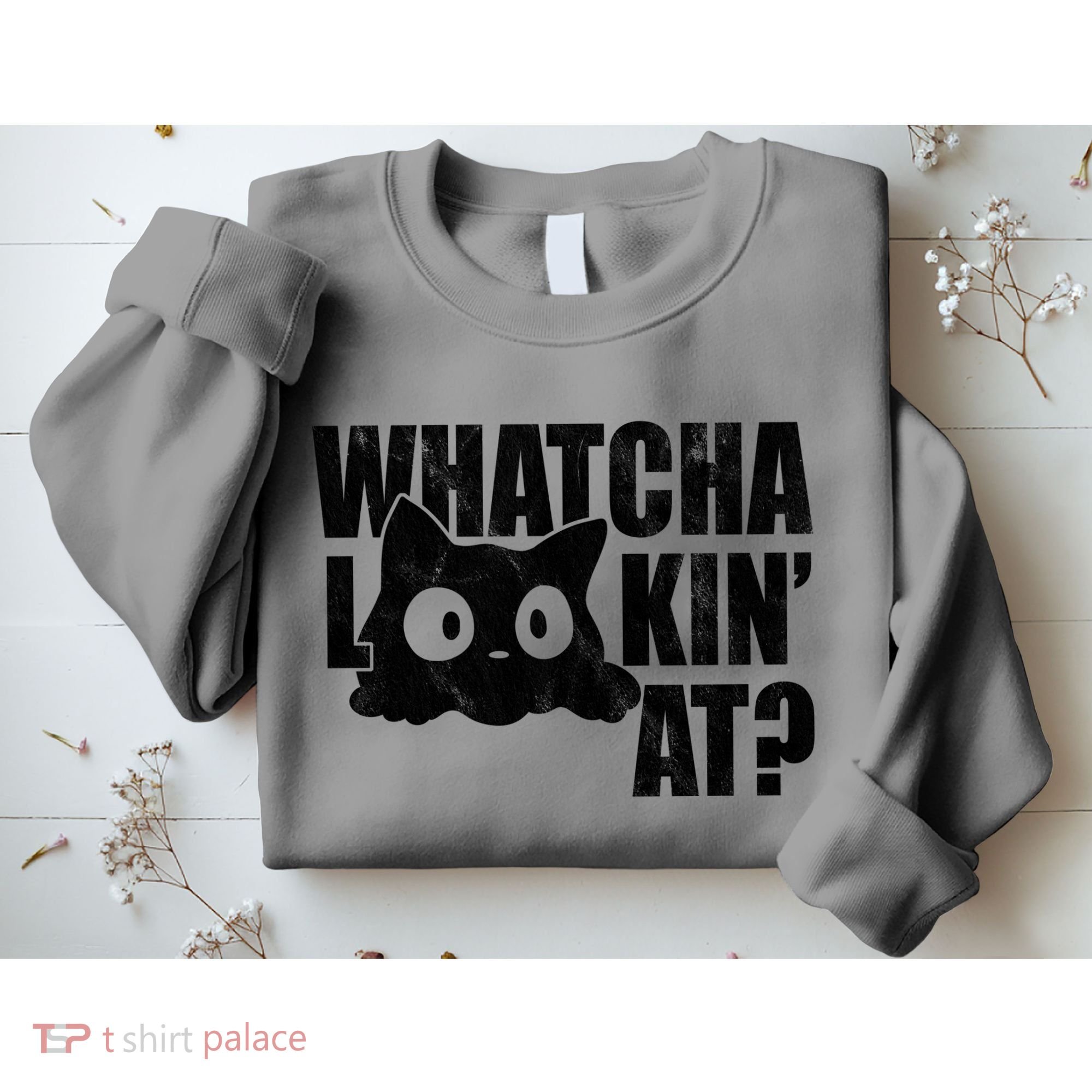 Watcha Lookin At Funny Cat Sweatshirt