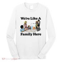 WeRe Like A Family Here Long Sleeve Shirt thumb 0