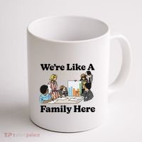 WeRe Like A Family Here Coffee Mug thumb 1