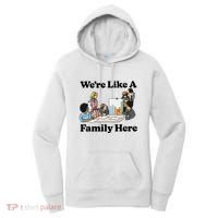 WeRe Like A Family Here Women's Hoodie thumb 0