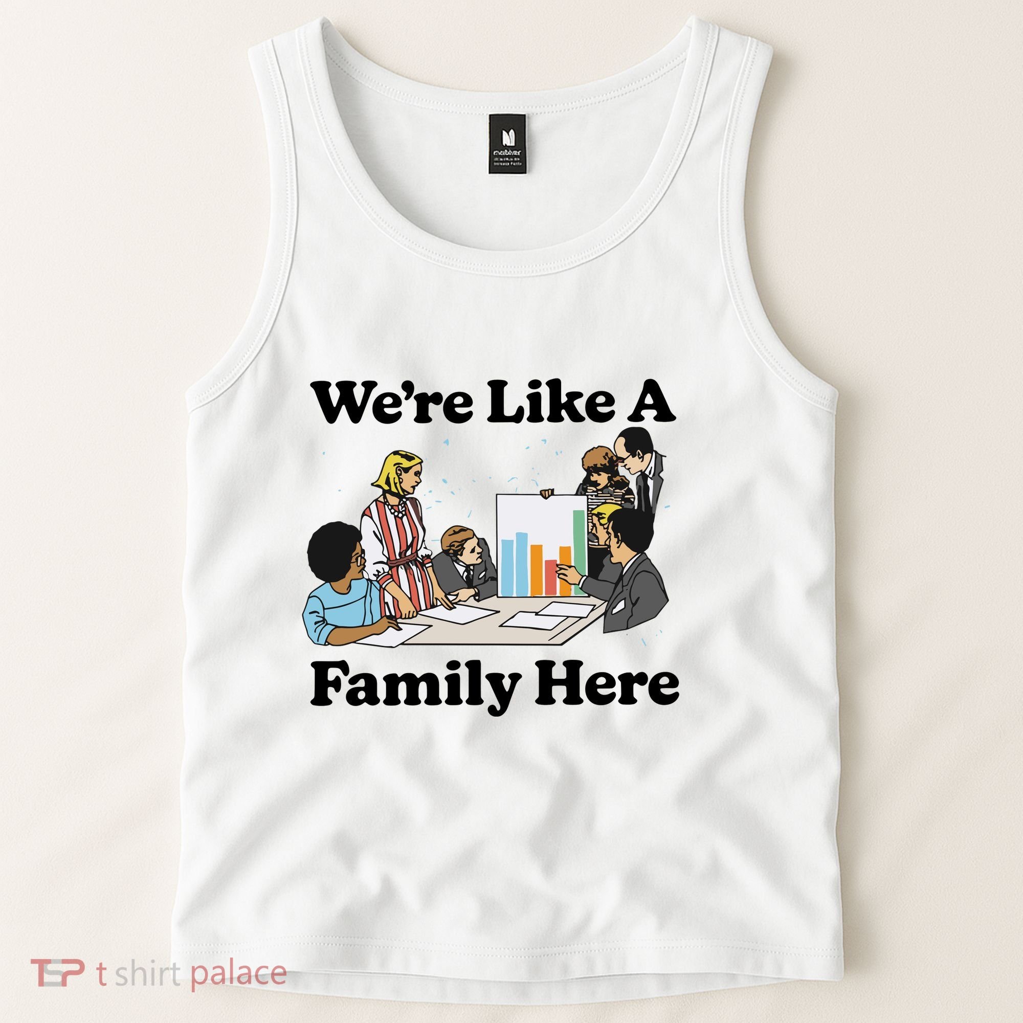 WeRe Like A Family Here Tank Top