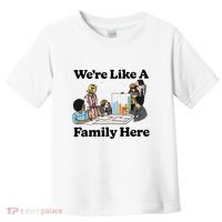 WeRe Like A Family Here Toddler T-Shirt thumb 0