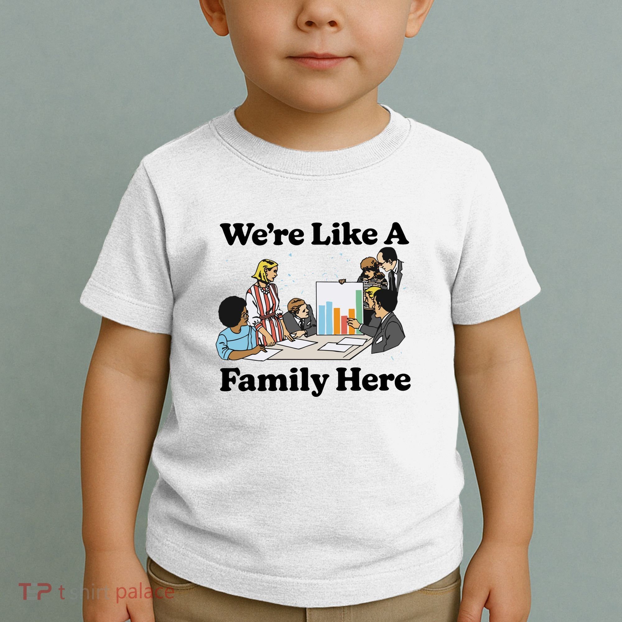 WeRe Like A Family Here Toddler T-Shirt