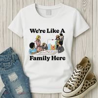 WeRe Like A Family Here Women's T-Shirt thumb 3