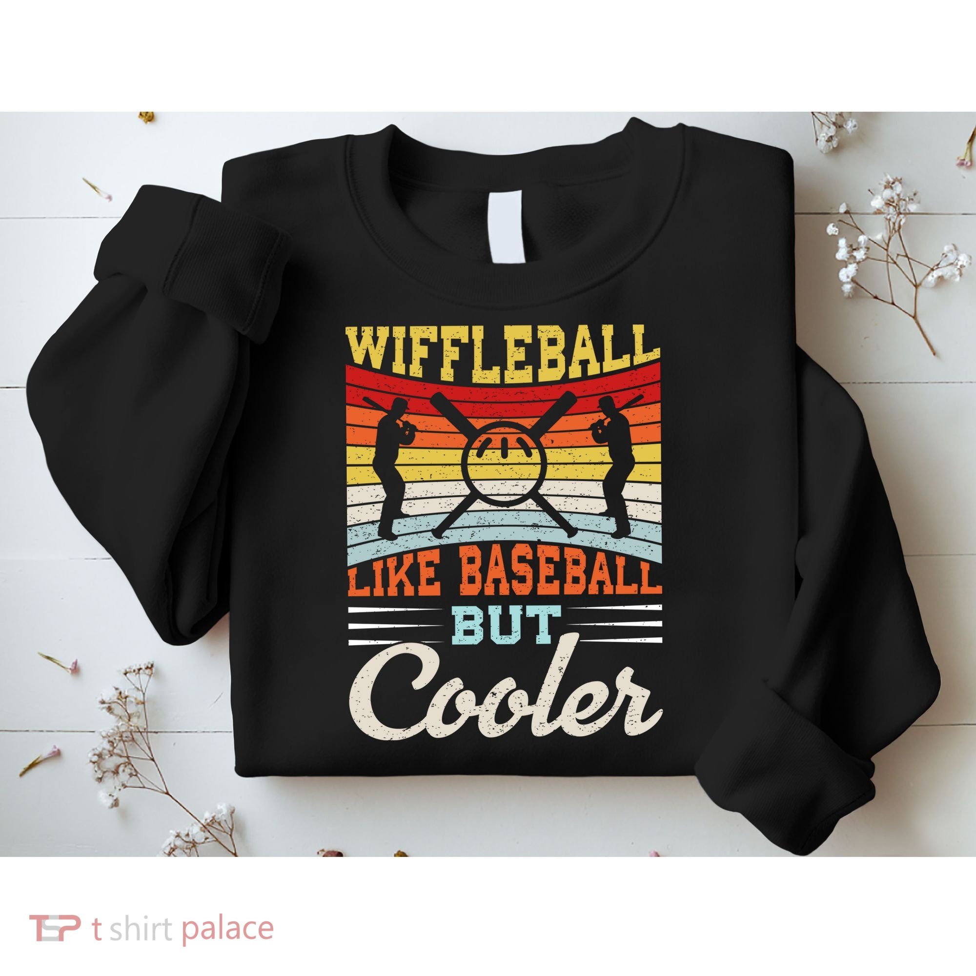 Wiffleball Like Baseball But Cooler Sweatshirt