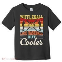 Wiffleball Like Baseball But Cooler Toddler T-Shirt thumb 0