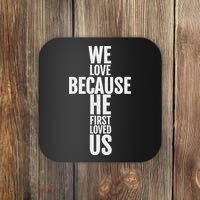 We Love Because He First Loved Us Christian Cross Coaster thumb 0