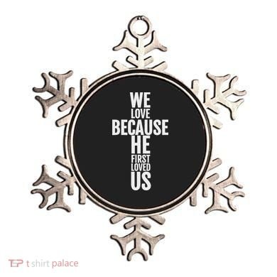 We Love Because He First Loved Us Christian Cross Ornament
