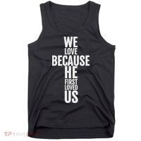 We Love Because He First Loved Us Christian Cross Tank Top thumb 0