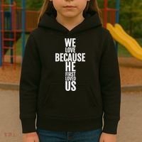 We Love Because He First Loved Us Christian Cross Kids Hoodie thumb 3