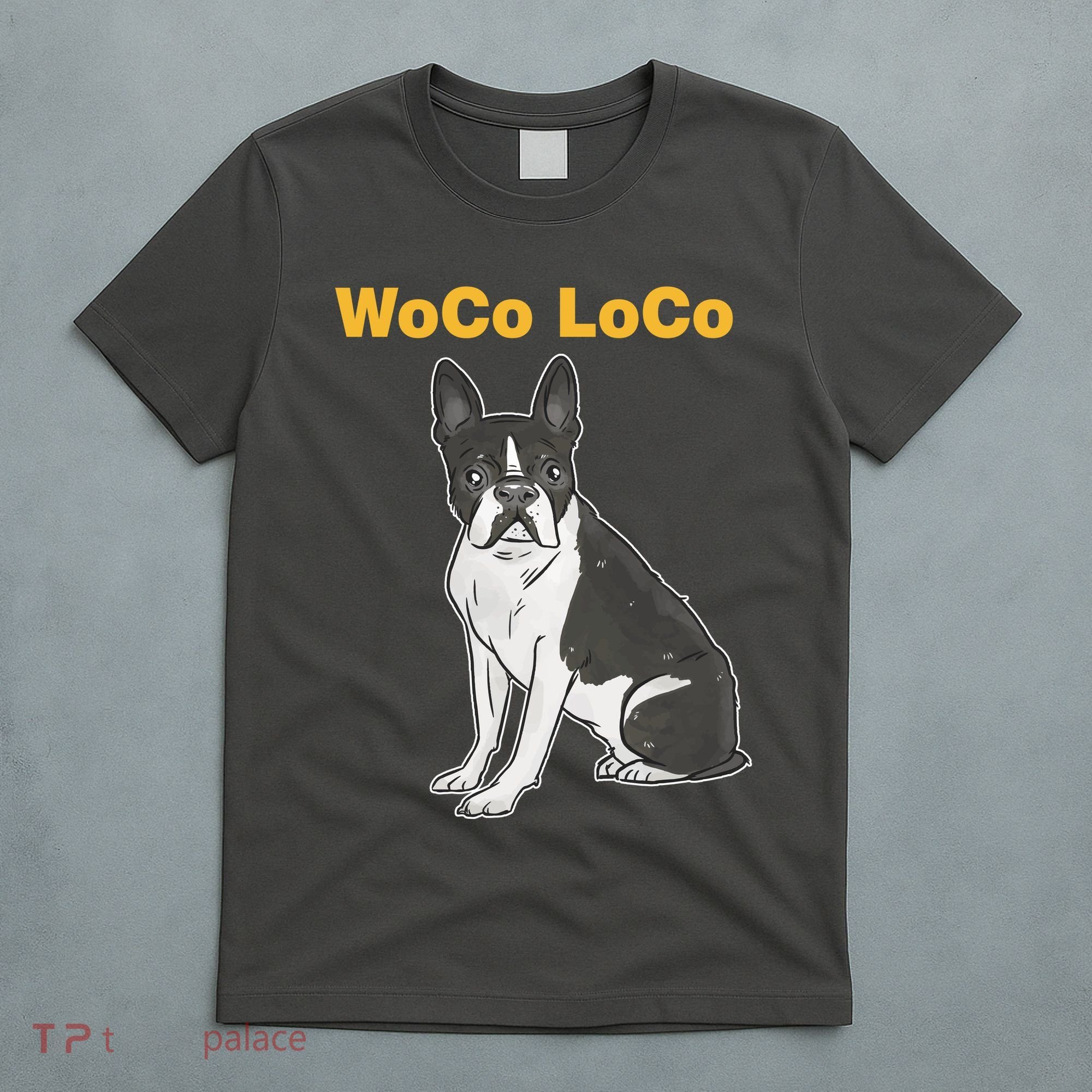 Woco Loco Boston Terrier Dog T-Shirt