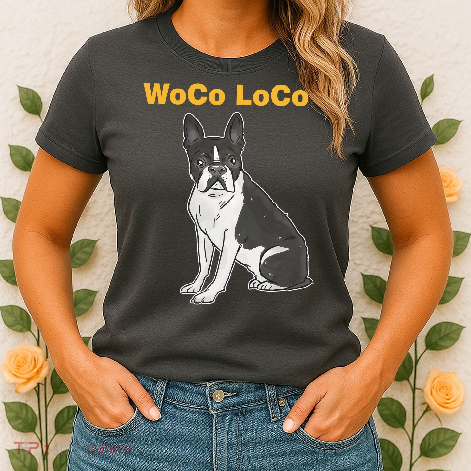 Woco Loco Boston Terrier Dog Women's T-Shirt