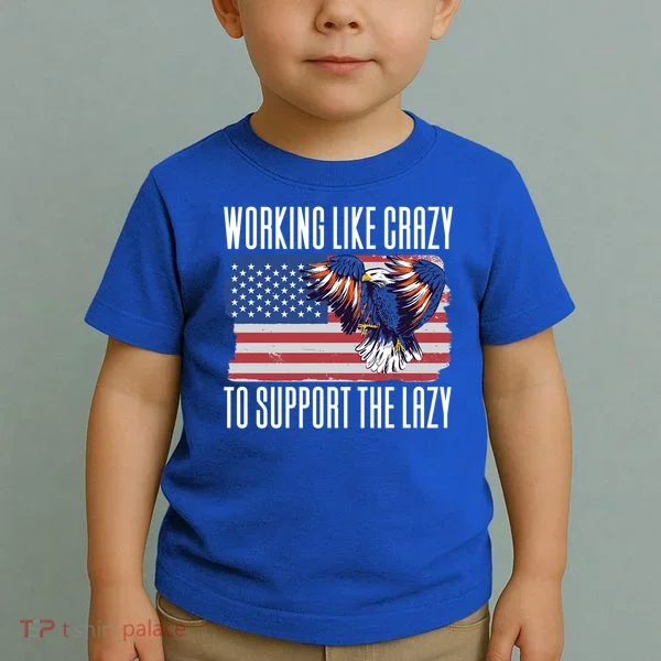 Working Like Crazy To Support The Lazy Gift Toddler T-Shirt