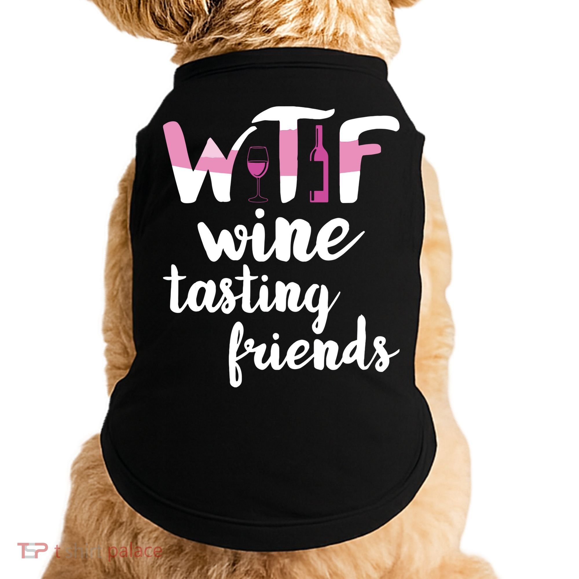Wine Lover Funny WTF Wine Tasting Friends Drinking Wine Doggie Tank