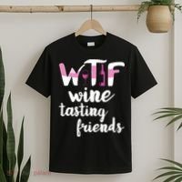 Wine Lover Funny WTF Wine Tasting Friends Drinking Wine T-Shirt thumb 2