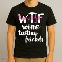 Wine Lover Funny WTF Wine Tasting Friends Drinking Wine T-Shirt thumb 3