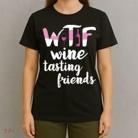 Wine Lover Funny WTF Wine Tasting Friends Drinking Wine T-Shirt thumb 4