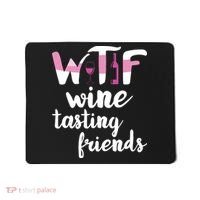 Wine Lover Funny WTF Wine Tasting Friends Drinking Wine Mousepad thumb 0