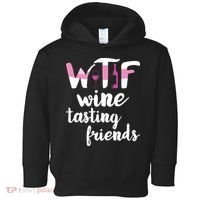 Wine Lover Funny WTF Wine Tasting Friends Drinking Wine Toddler Hoodie thumb 0