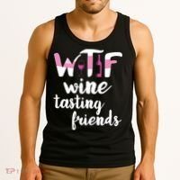 Wine Lover Funny WTF Wine Tasting Friends Drinking Wine Tank Top thumb 3