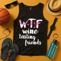 Wine Lover Funny WTF Wine Tasting Friends Drinking Wine Tank Top thumb 4