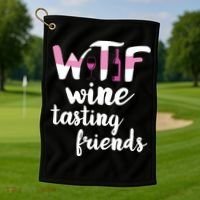 Wine Lover Funny WTF Wine Tasting Friends Drinking Wine Golf Towel thumb 1