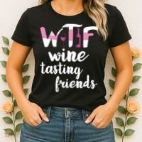 Wine Lover Funny WTF Wine Tasting Friends Drinking Wine Women's T-Shirt thumb 2