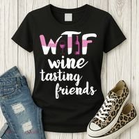Wine Lover Funny WTF Wine Tasting Friends Drinking Wine Women's T-Shirt thumb 3