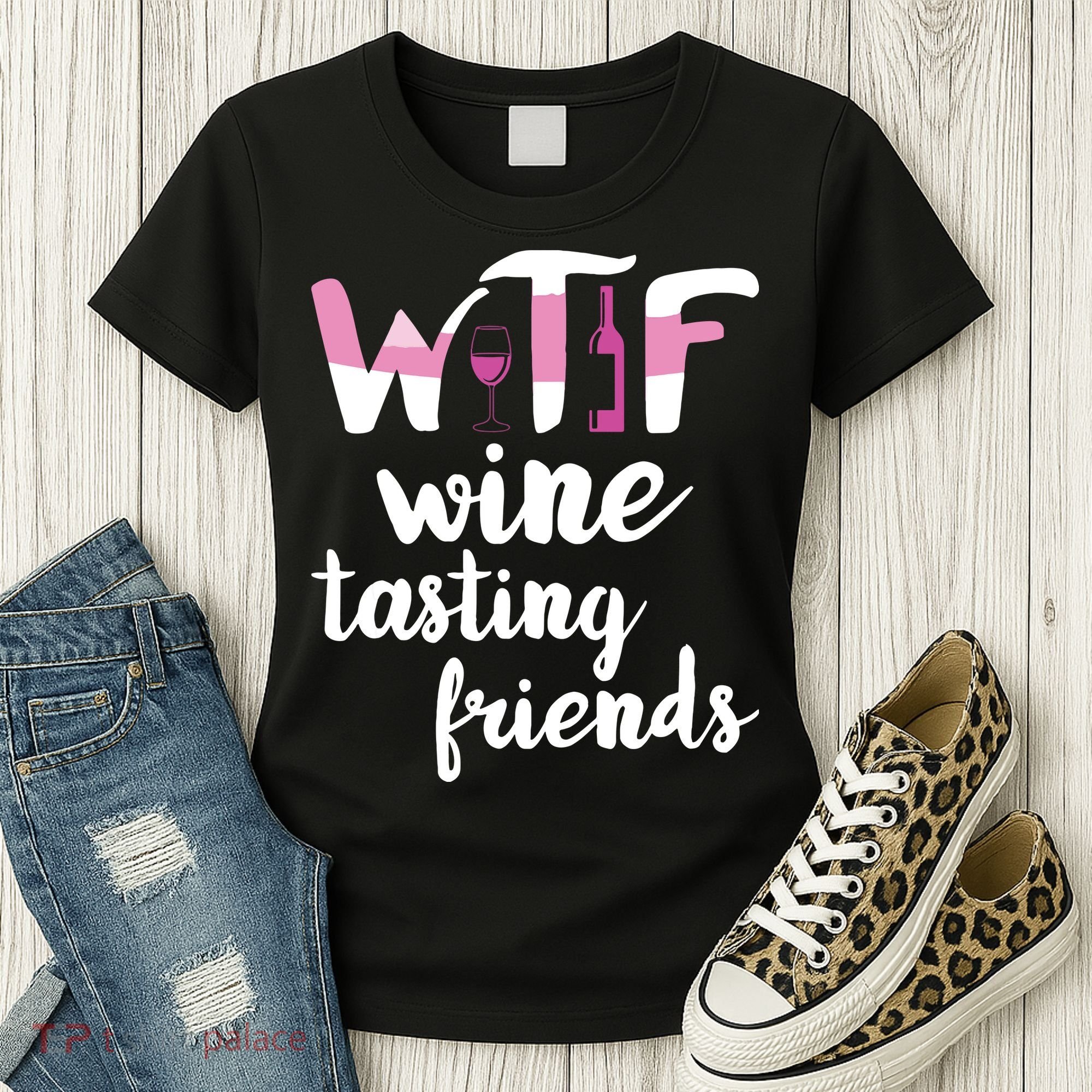 Wine Lover Funny WTF Wine Tasting Friends Drinking Wine Women's T-Shirt