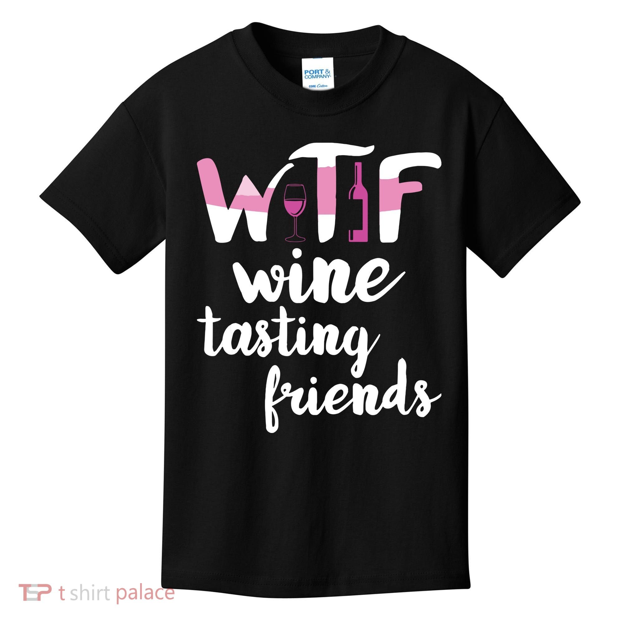Wine Lover Funny WTF Wine Tasting Friends Drinking Wine Kids T-Shirt