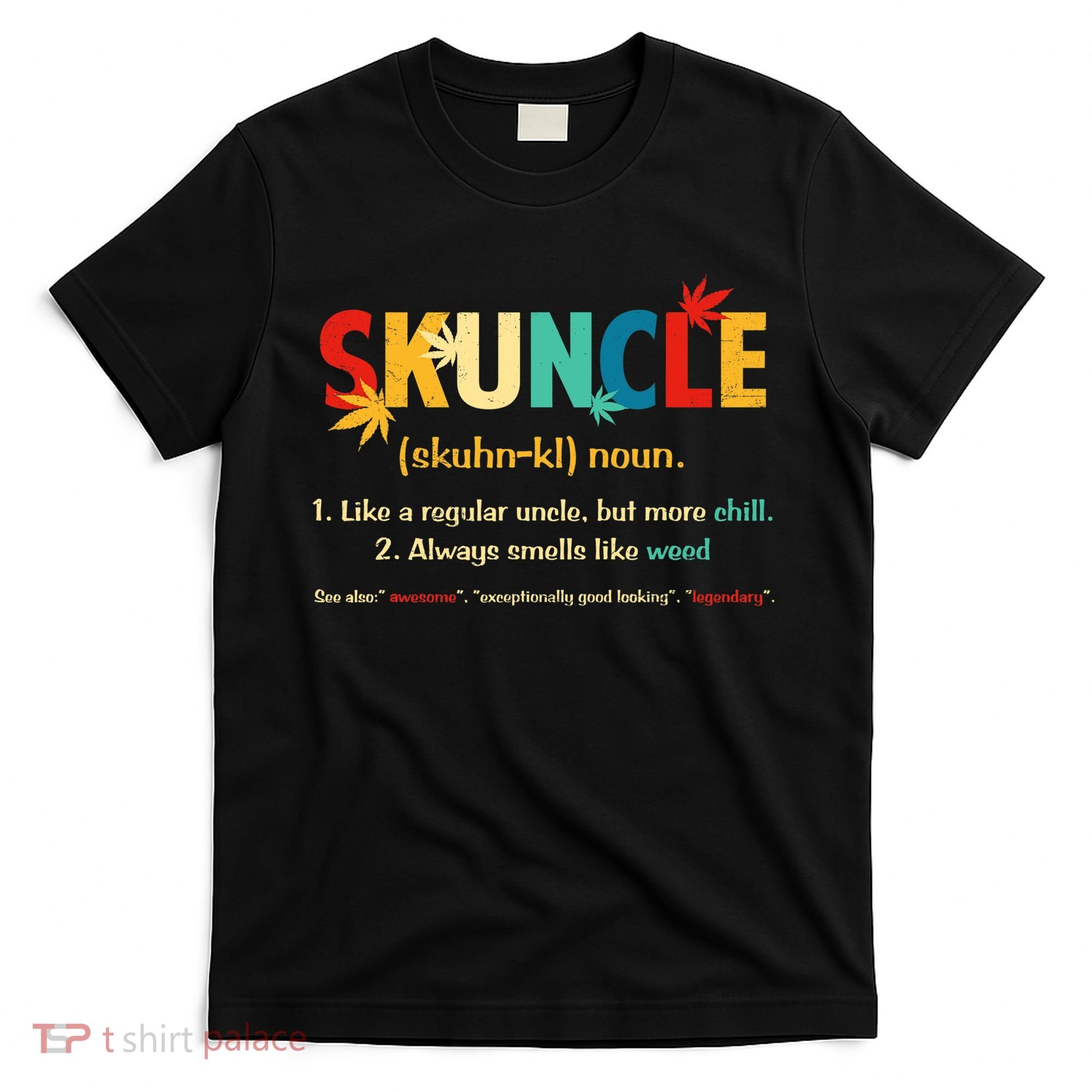 Weed Lover Fun Uncle Weed Smoker Skuncle Marijuana Cannabis T-Shirt