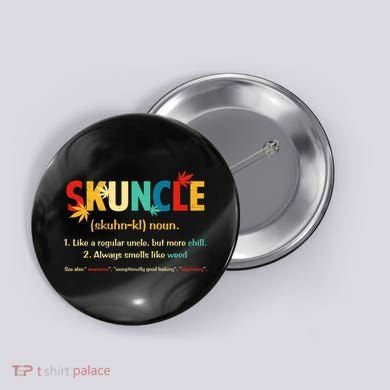 Weed Lover Fun Uncle Weed Smoker Skuncle Marijuana Cannabis Button