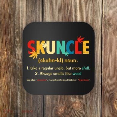Weed Lover Fun Uncle Weed Smoker Skuncle Marijuana Cannabis Coaster