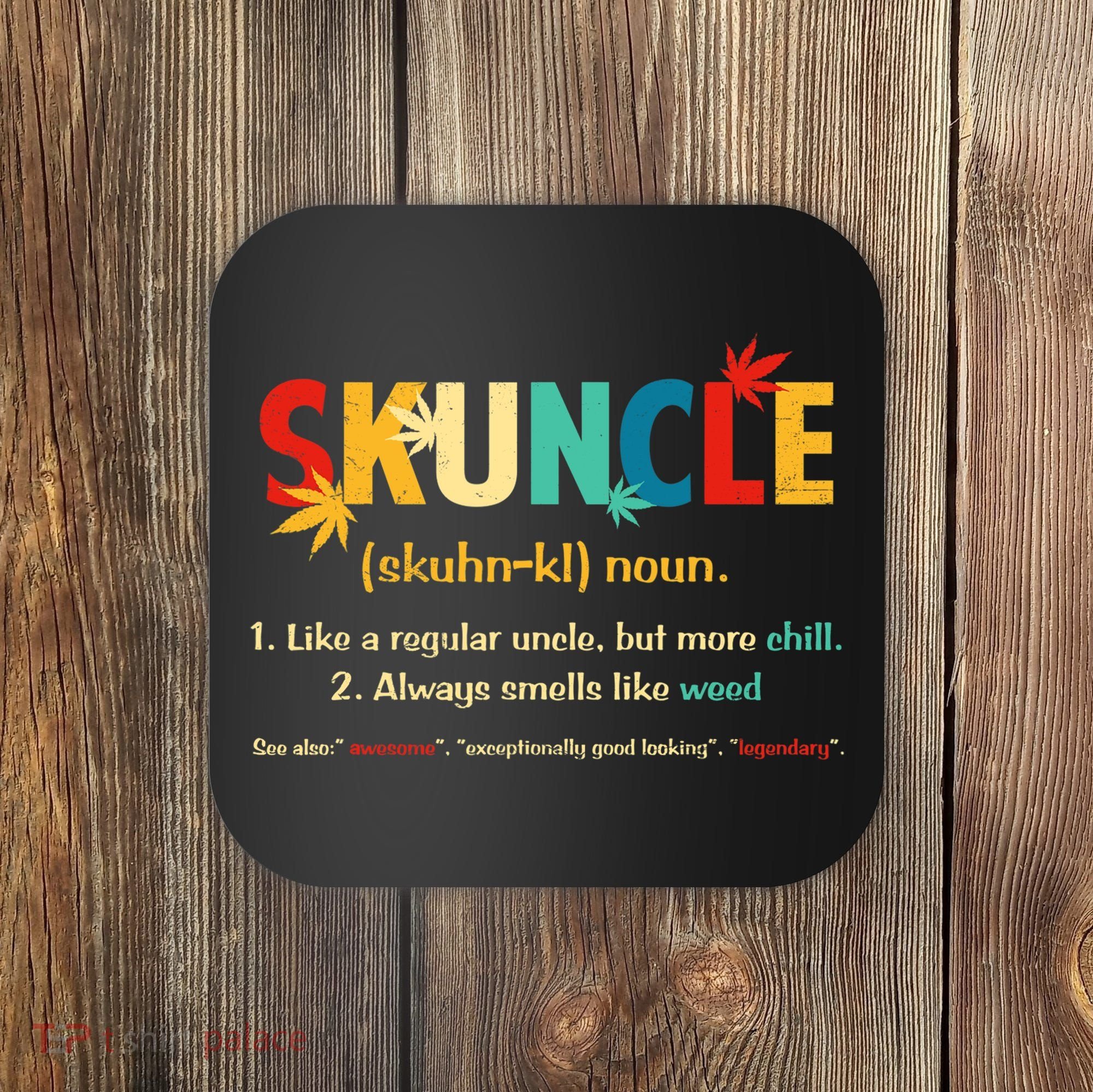 Weed Lover Fun Uncle Weed Smoker Skuncle Marijuana Cannabis Coaster