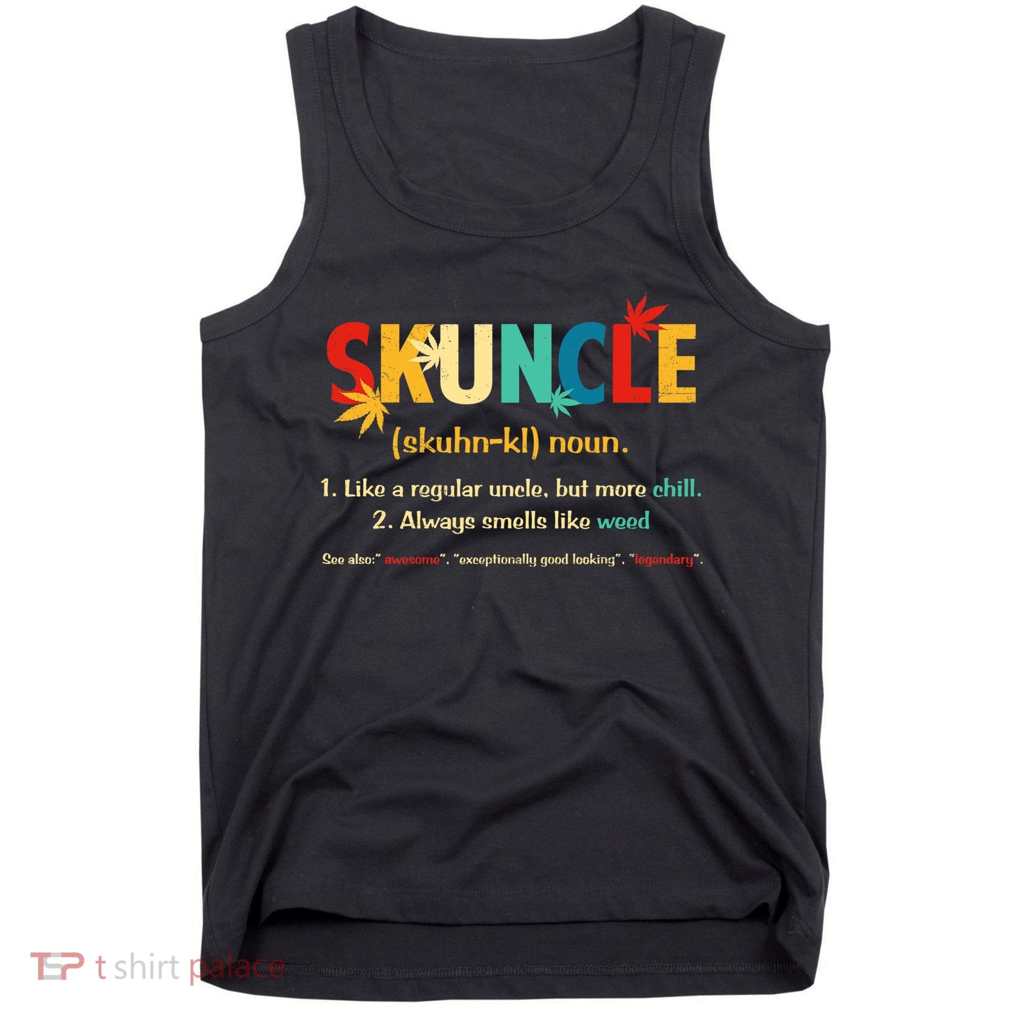 Weed Lover Fun Uncle Weed Smoker Skuncle Marijuana Cannabis Tank Top