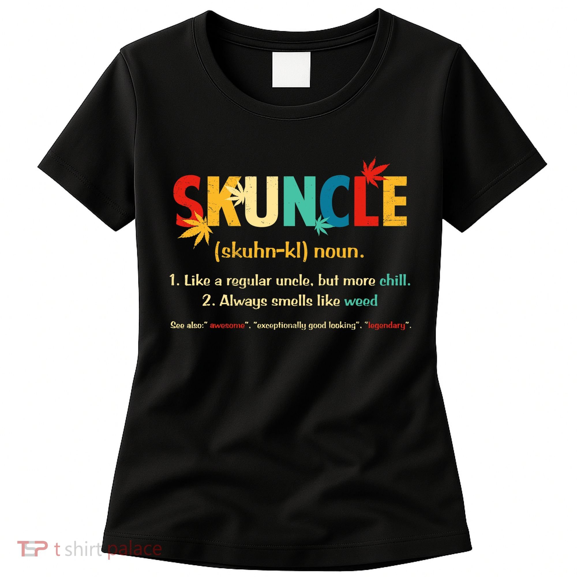 Weed Lover Fun Uncle Weed Smoker Skuncle Marijuana Cannabis Women's T-Shirt
