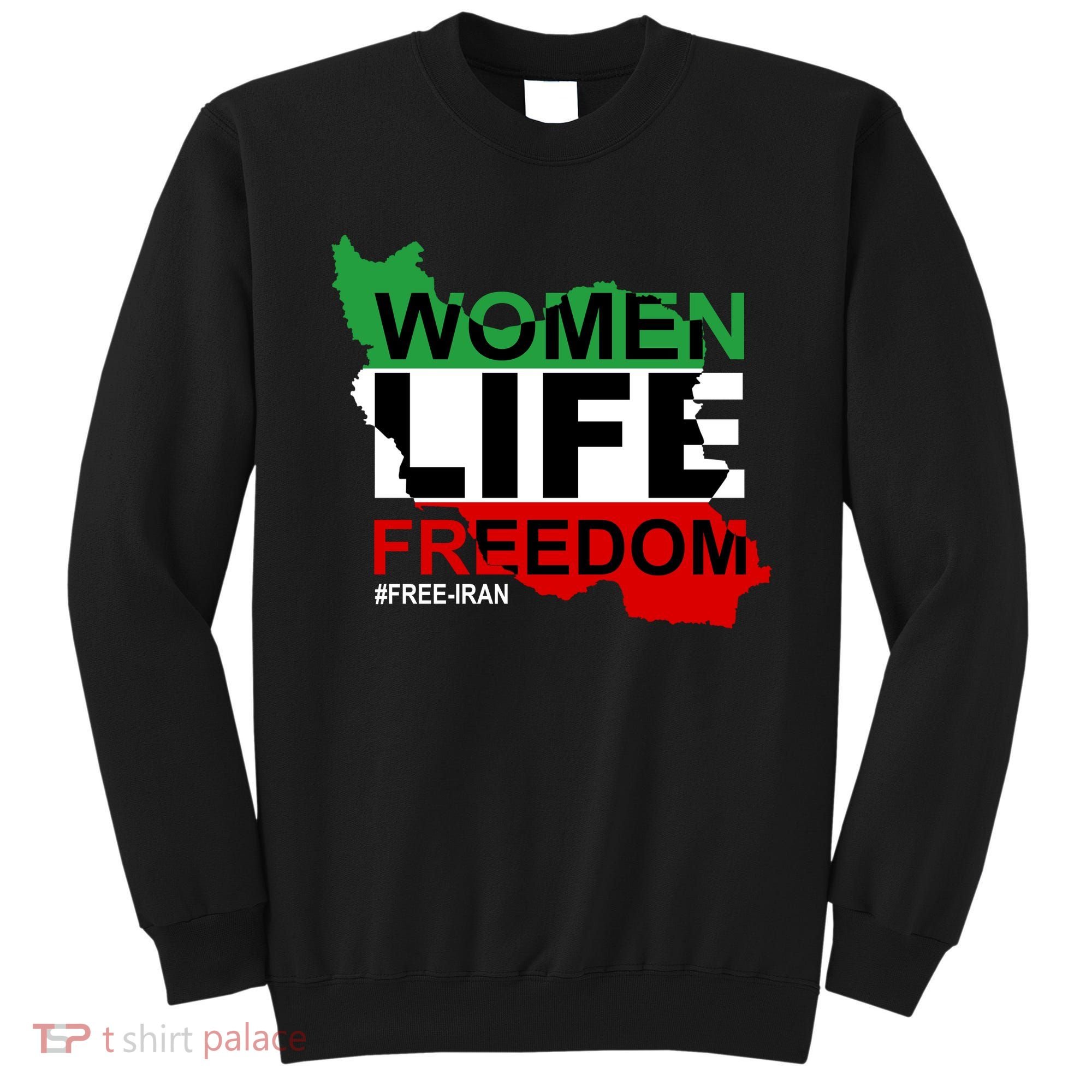 Women Life Freedom Free Iran Sweatshirt