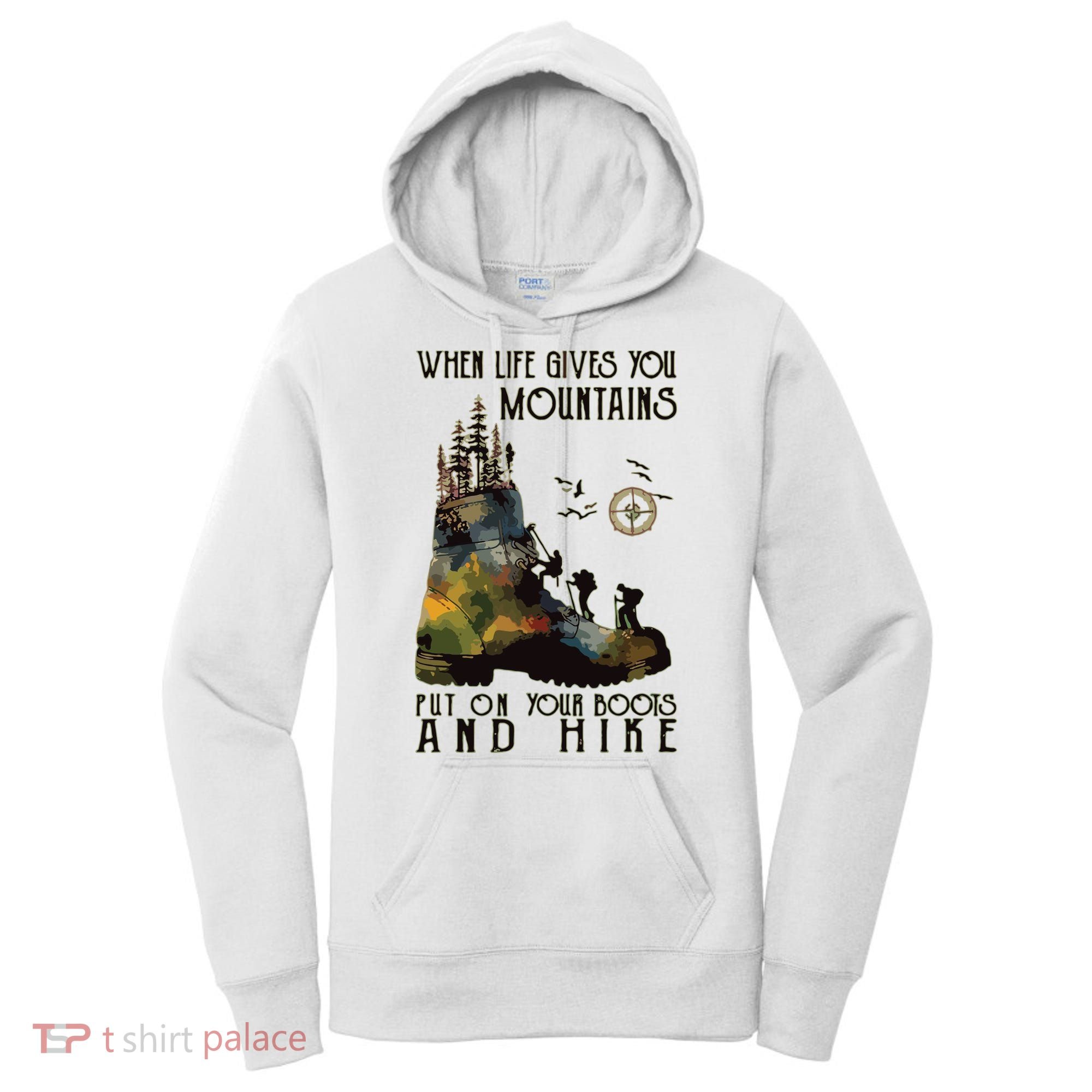 When Life Gives You Mountains Put On Your Boots Funny Hiking Women's Hoodie