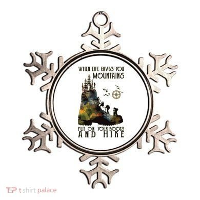 When Life Gives You Mountains Put On Your Boots Funny Hiking Ornament