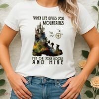 When Life Gives You Mountains Put On Your Boots Funny Hiking Women's T-Shirt thumb 2